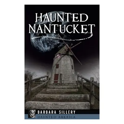 "Haunted Nantucket" - "" ("Sillery Barbara")