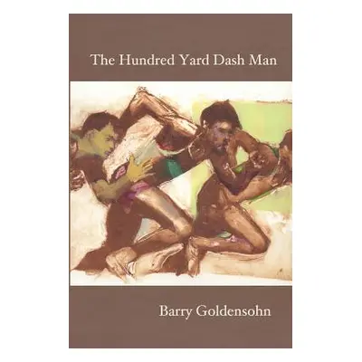 "The Hundred Yard Dash Man: New and Selected Poems" - "" ("Goldensohn Barry")