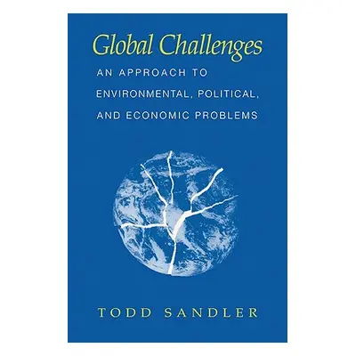 "Global Challenges: An Approach to Environmental, Political, and Economic Problems" - "" ("Sandl