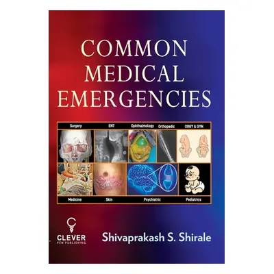 "Common Medical Emergencies" - "" ("Shirale Shivaprakash S.")