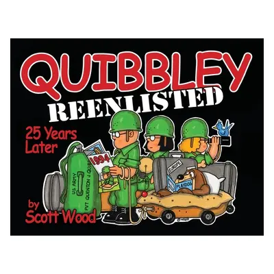 "Quibbley Reenlisted: 25 Years Later" - "" ("Wood Scott")