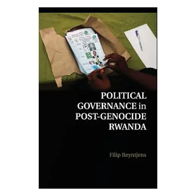 "Political Governance in Post-Genocide Rwanda" - "" ("Reyntjens Filip")