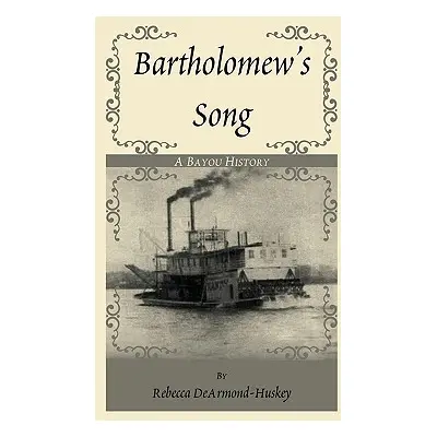 "Bartholomew's Song" - "" ("Dearmond-Huskey Rebecca")