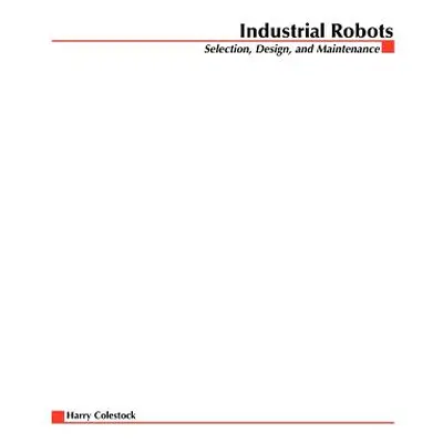 "Industrial Robotics" - "" ("Colestock Harry")