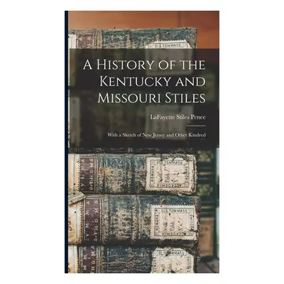 "A History of the Kentucky and Missouri Stiles: With a Sketch of New Jersey and Other Kindred" -