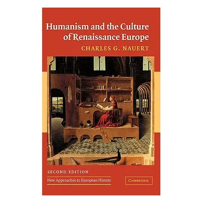 "Humanism and the Culture of Renaissance Europe" - "" ("Nauert Charles G.")