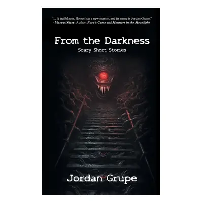 "From the Darkness: Scary Short Stories" - "" ("Grupe Jordan")