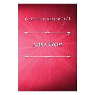 "Lone Point" - "" ("Livingston Hill Grace")