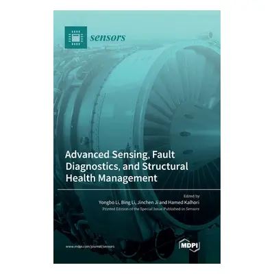 "Advanced Sensing, Fault Diagnostics, and Structural Health Management" - "" ("Li Yongbo")