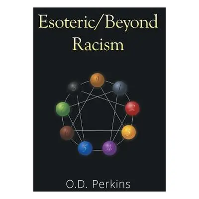 "Esoteric/Beyond Racism" - "" ("Perkins O. D.")