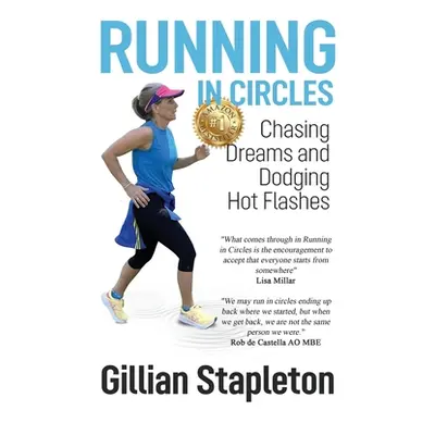 "Running in Circles: Chasing Dreams and Dodging Hot Flashes" - "" ("Stapleton Gillian")