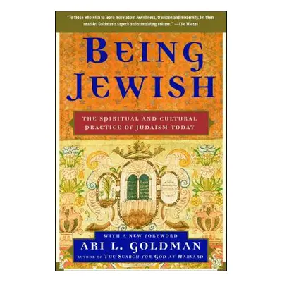 "Being Jewish: The Spiritual and Cultural Practice of Judaism Today" - "" ("Goldman Ari L.")