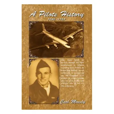 "A Pilots History" - "" ("Moesly Carl")