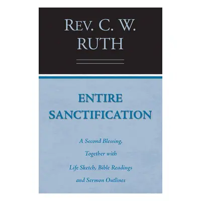 "Entire Sanctification" - "" ("Ruth C. W.")