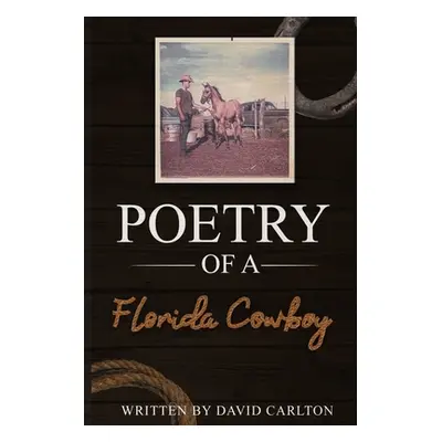 "Poetry of a Florida Cowboy" - "" ("Carlton David")