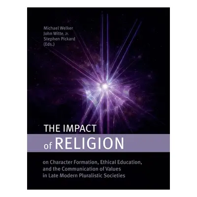 "The Impact of Religion: On Character Formation, Ethical Education, and the Communication of Val