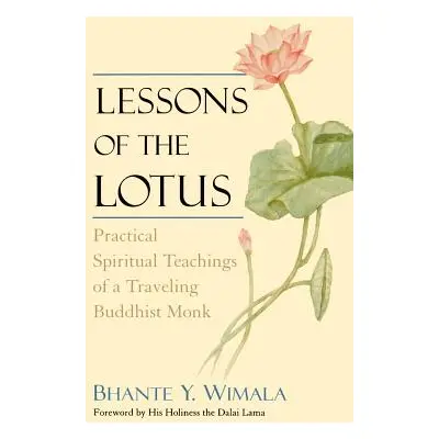 "Lessons of the Lotus: Practical Spiritual Teachings of a Traveling Buddhist Monk" - "" ("Wimala