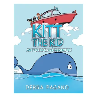 "Kitt the Kid and the High Seas Adventure" - "" ("Pagano Debra")