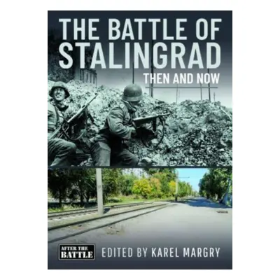 "Battle of Stalingrad" - "Then and Now" ("Margy Karel")