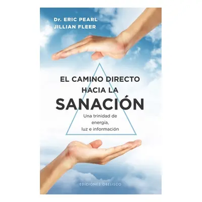 "Camino Directo Hacia La Sanación, El" - "" ("Pearl Eric")