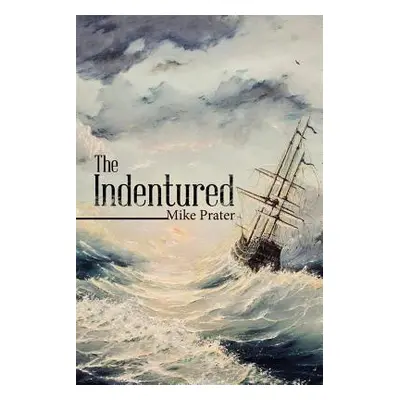 "The Indentured" - "" ("Prater Mike")