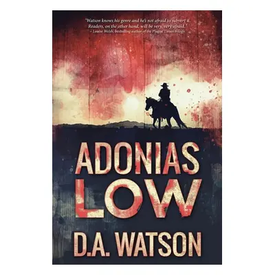 "Adonias Low: A Western" - "" ("Watson D. a.")