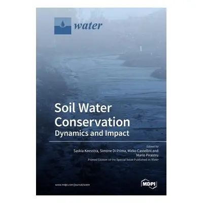 "Soil Water Conservation: Dynamics and Impact" - "" ("Keesstra Saskia")