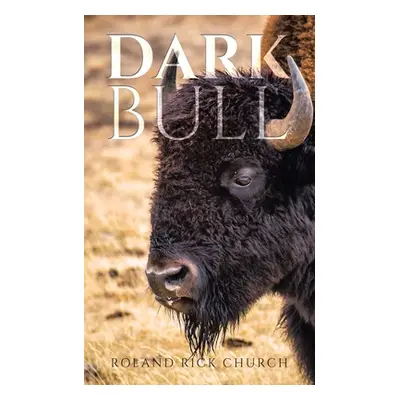 "Dark Bull" - "" ("Church Roland Rick")