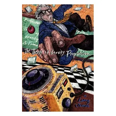 "The Theory of Gravity Propulsion" - "" ("James Larry")