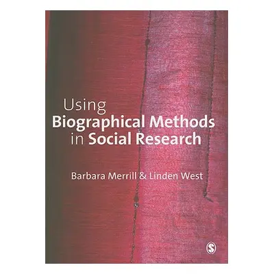 "Using Biographical Methods in Social Research" - "" ("Merrill Barbara")