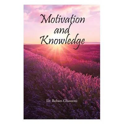 "Motivation and Knowledge" - "" ("Ghassemi Roham")