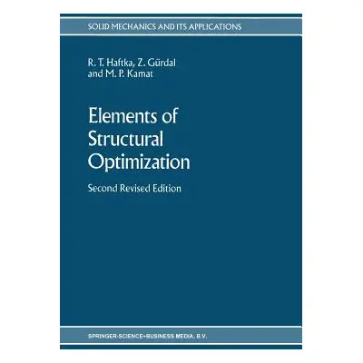 "Elements of Structural Optimization" - "" ("Haftka Raphael T.")