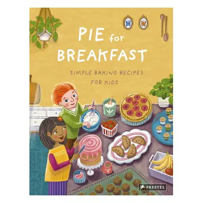 "Pie for Breakfast: Simple Baking Recipes for Kids" - "" ("Cliff Cynthia")