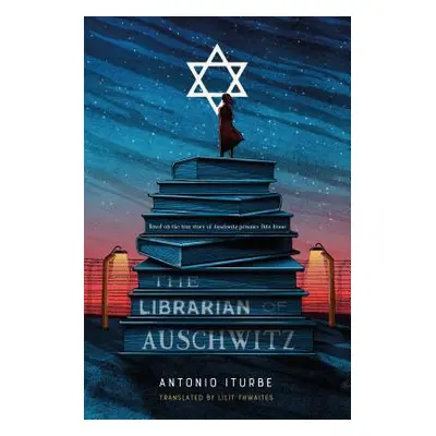 "The Librarian of Auschwitz" - "" ("Iturbe Antonio")