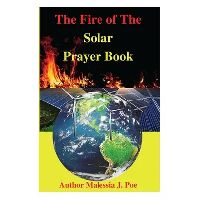 "The Fire of The Solar Prayer Book" - "" ("Poe Malessia J.")