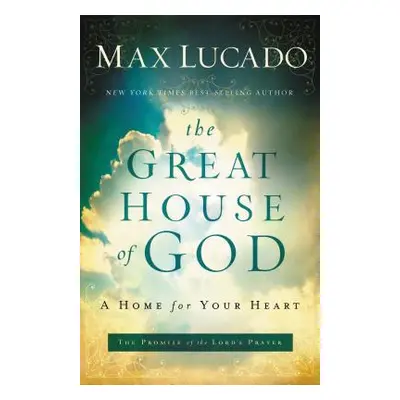 "The Great House of God: A Home for Your Heart" - "" ("Lucado Max")