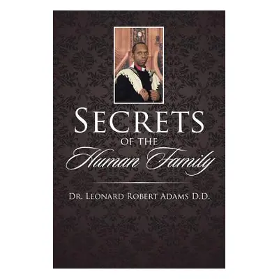 "Secrets of the Human Family" - "" ("Adams D. D. Leonard Robert")