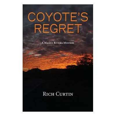 "Coyote's Regret" - "" ("Curtin Rich")