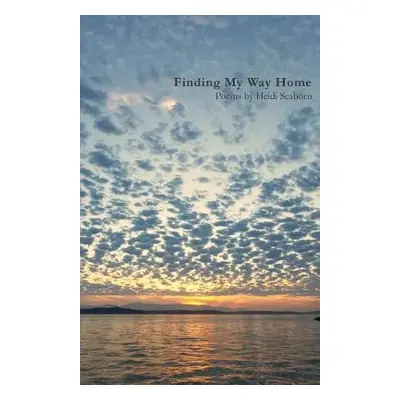 "Finding My Way Home" - "" ("Seaborn Heidi")