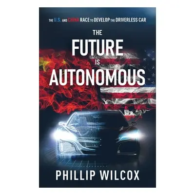 "The Future is Autonomous" - "" ("Wilcox Phillip")