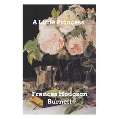 "A Little Princess" - "" ("Burnett Frances Hodgson")