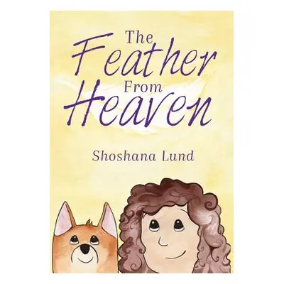 "The FEATHER From HEAVEN" - "" ("Lund Shoshana")