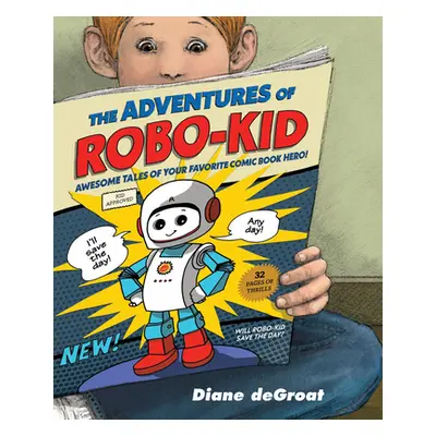 "The Adventures of Robo-Kid" - "" ("de Groat Diane")