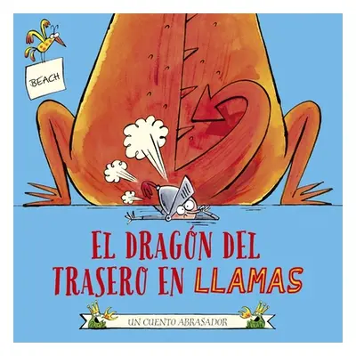 "El Dragon del Trasero En Llamas" - "" ("Beach")