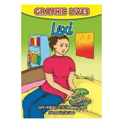 "Graphic Lives: Lexi: A Graphic Novel for Young Adults Dealing with Self-Harm" - "" ("Holliday C