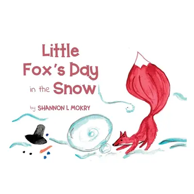 "Little Fox's Day in the Snow" - "" ("Mokry Shannon L.")