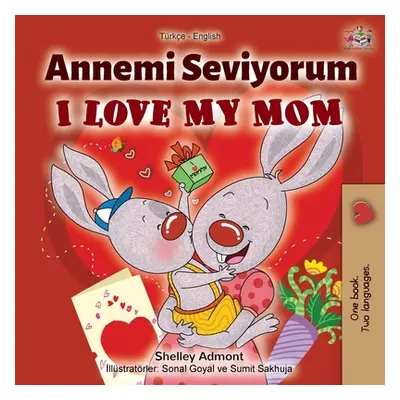 "I Love My Mom (Turkish English Bilingual Book)" - "" ("Admont Shelley")