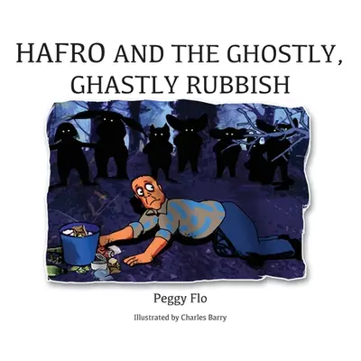 "Hafro and the Ghostly, Ghastly Rubbish" - "" ("Flo Peggy")