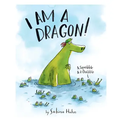 "I Am a Dragon!: A Squabble & a Quibble" - "" ("Hahn Sabina")