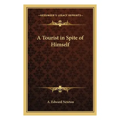 "A Tourist in Spite of Himself" - "" ("Newton A. Edward")